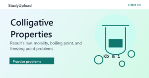 General Chemistry I (CHEM 101) Colligative Properties and Raoult’s Law Practice Problems