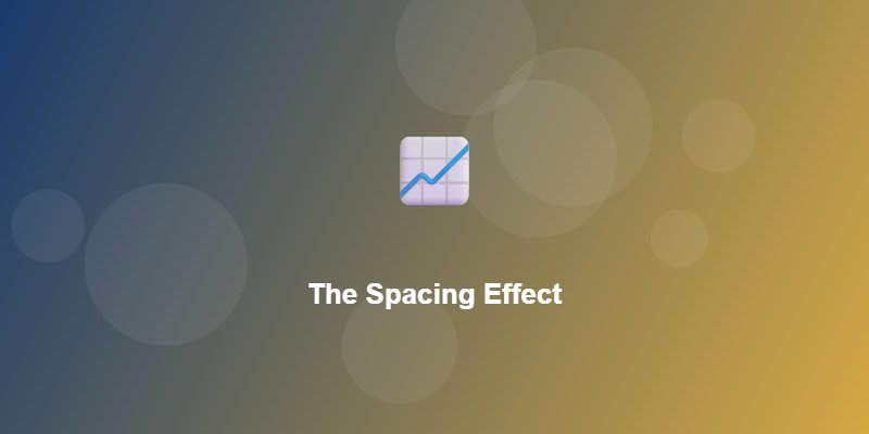 The Spacing Effect
